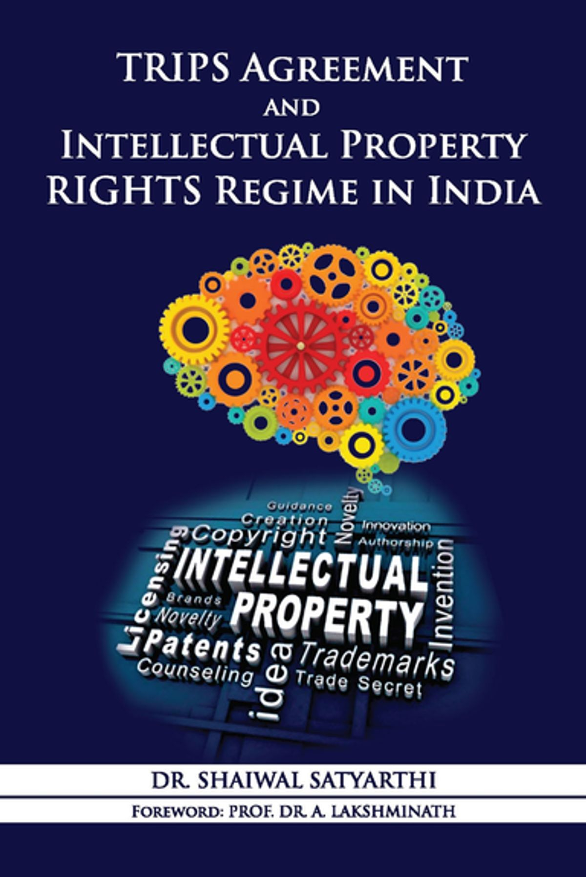 A Handbook On The Wto Trips Agreement Trips Agreement And Intellectual Property Rights Regime In India Ebook Dr Shaiwal Satyarthi Rakuten Kobo