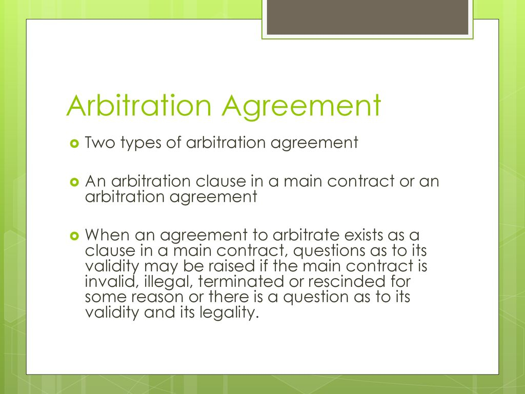 Agreement To Arbitrate The Doctrine Of Separability In International Commercial Arbitration
