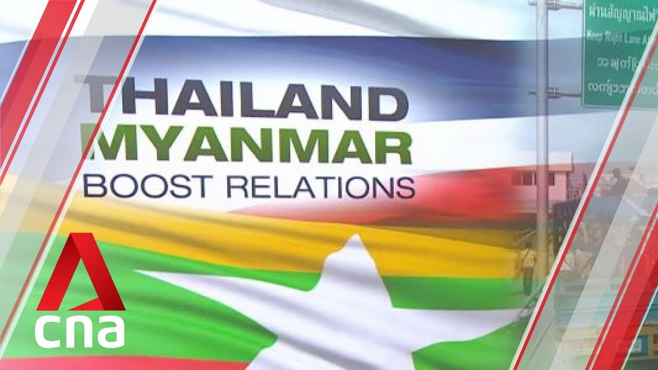 Cross Border Agreements Thailand Myanmar To Boost Bilateral Trade With Cross Border