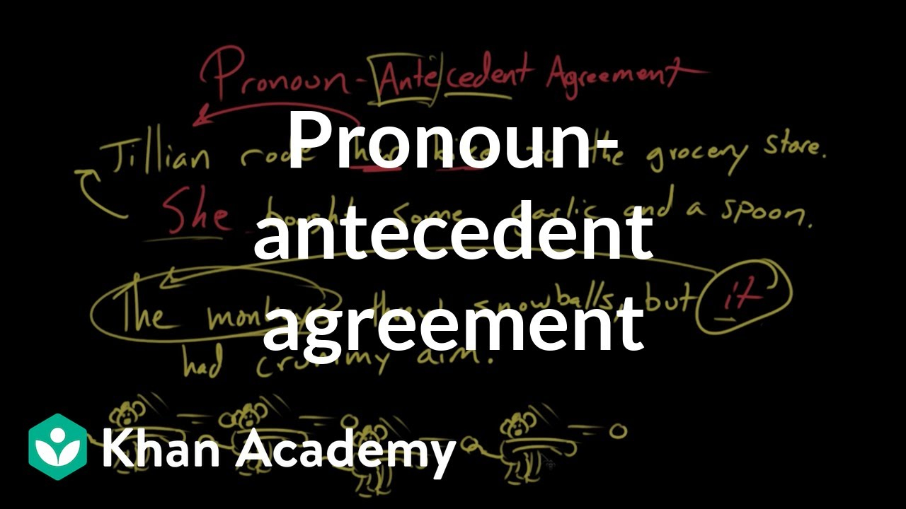 Definition Of Verb Agreement Pronoun Antecedent Agreement Video Khan Academy