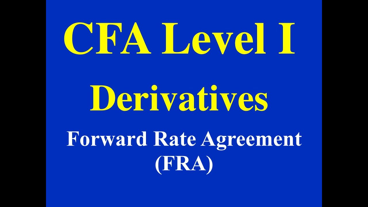 Forward Pricing Agreement Cfa Level 1 Derivatives Forward Rate Agreement