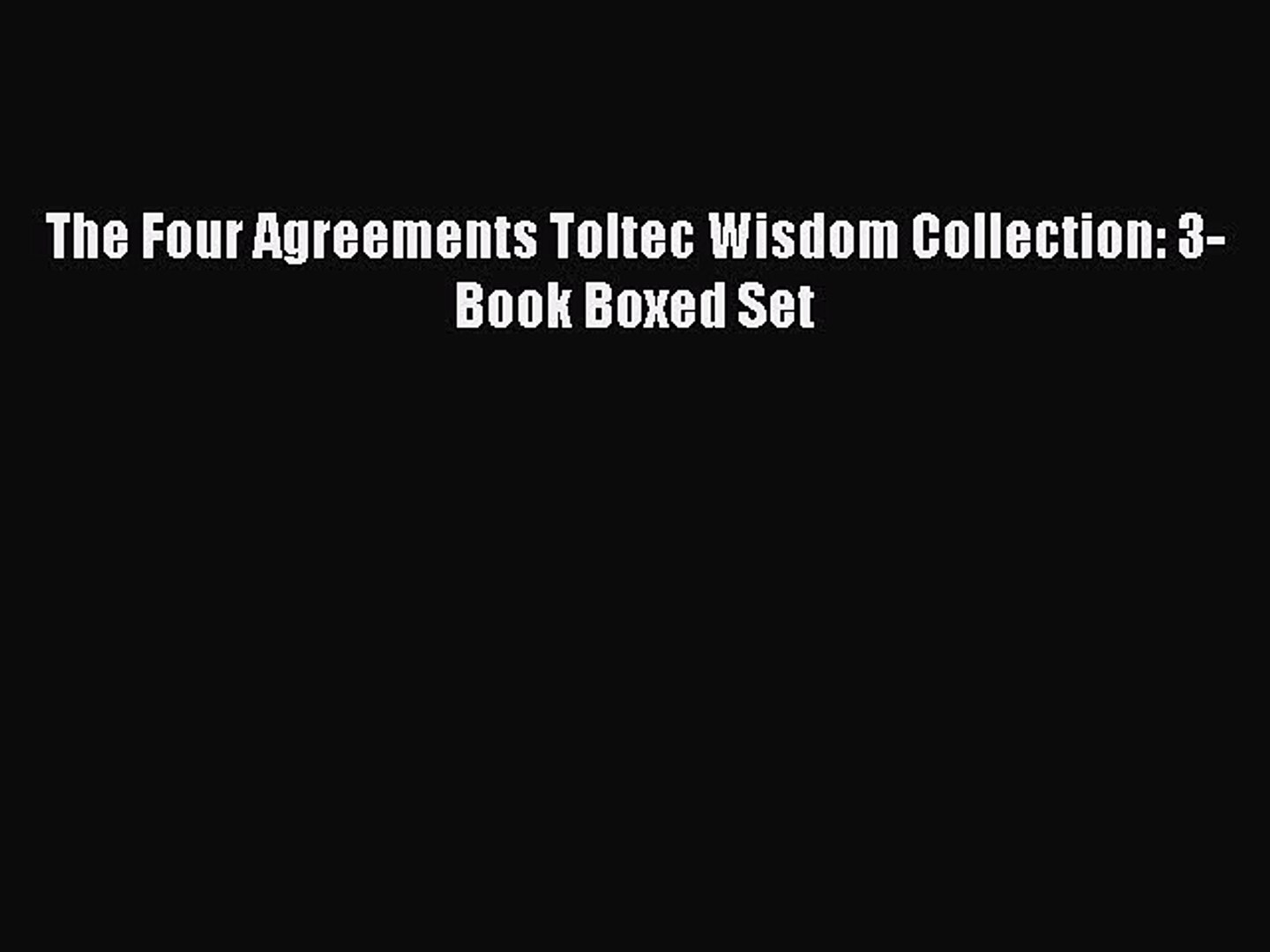 Four Agreements Book Free Download Pdf Download The Four Agreements Toltec Wisdom Collection 3 Book Boxed Set Read Online