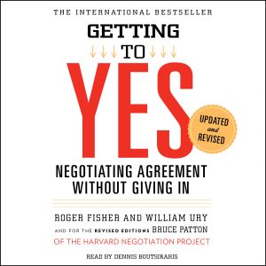 Getting To Yes Negotiating Agreement Without Giving In Download Getting To Yes Audiobook Roger Fisher William Ury Dennis