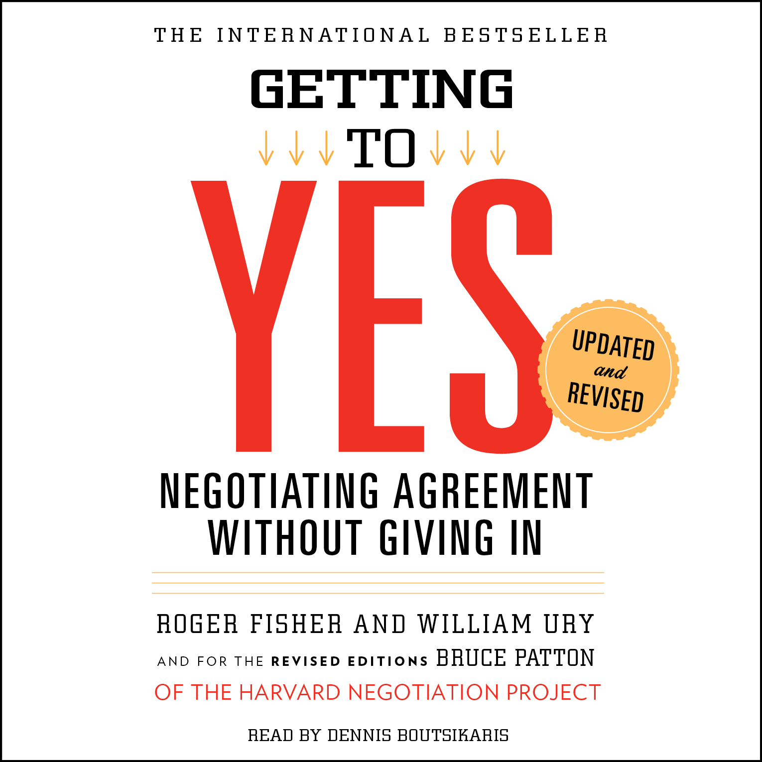 Getting To Yes Negotiating Agreement Without Giving In Download Getting To Yes Audiobook Roger Fisher William Ury Dennis