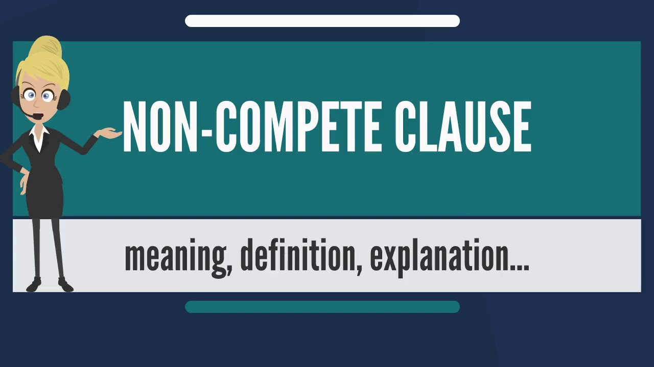 Non Compete Agreement Meaning What Is Non Compete Clause What Does Non Compete Clause Mean Non Compete Clause Meaning