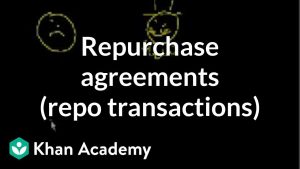 Repurchase Agreement Example Repurchase Agreements Repo Transactions Video Khan Academy