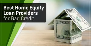 Shared Equity Financing Agreement 3 Best Providers Of Home Equity Loans For Bad Credit