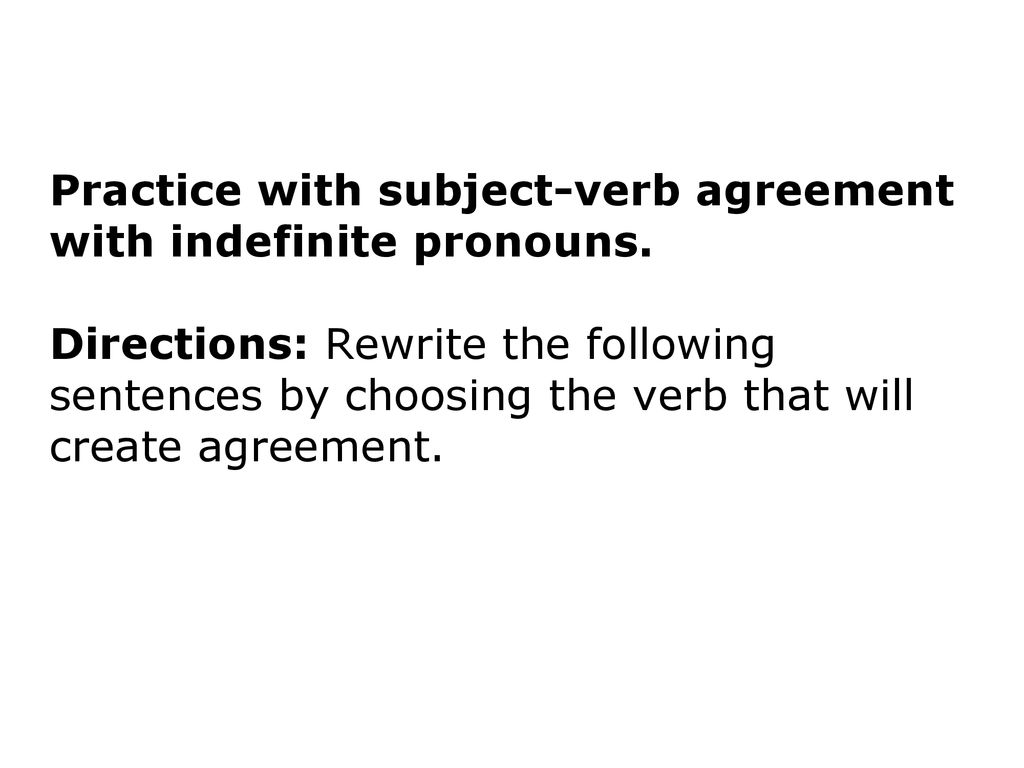 Subject Verb Agreement For Indefinite Pronouns Subject Verb Agreement With Indefinite Pronouns Ppt Download