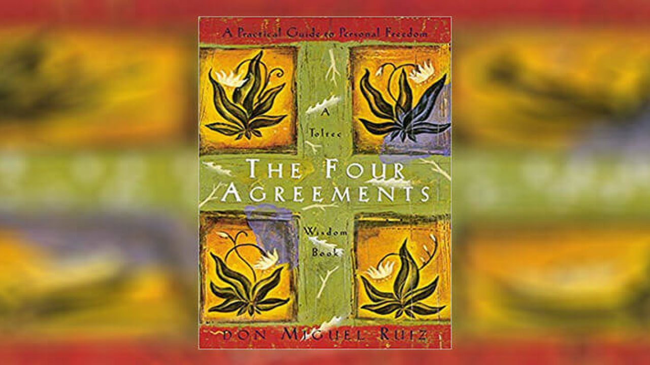 The Four Agreements Don Miguel Ruiz Summary The Four Agreements Summary Don Miguel Ruiz Seeken
