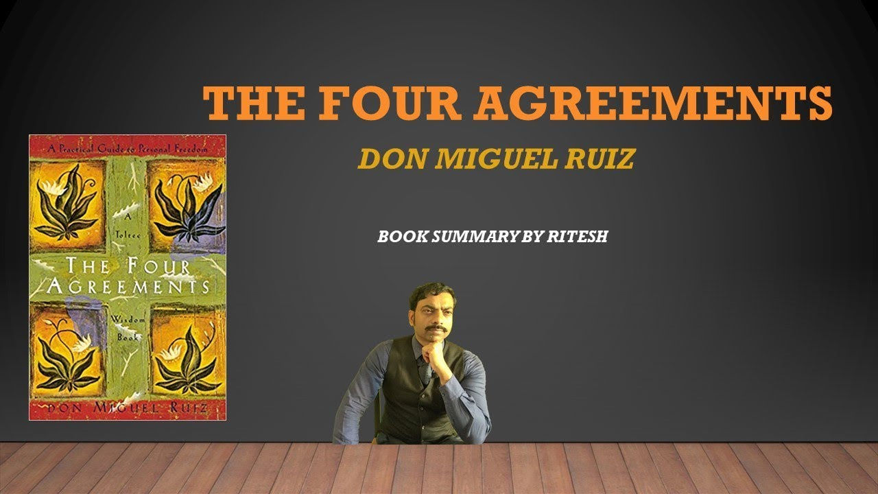 The Four Agreements Don Miguel Ruiz Summary The Four Agreements Summary Ritesh Don Miguel Ruiz Transform Your Liferitzart