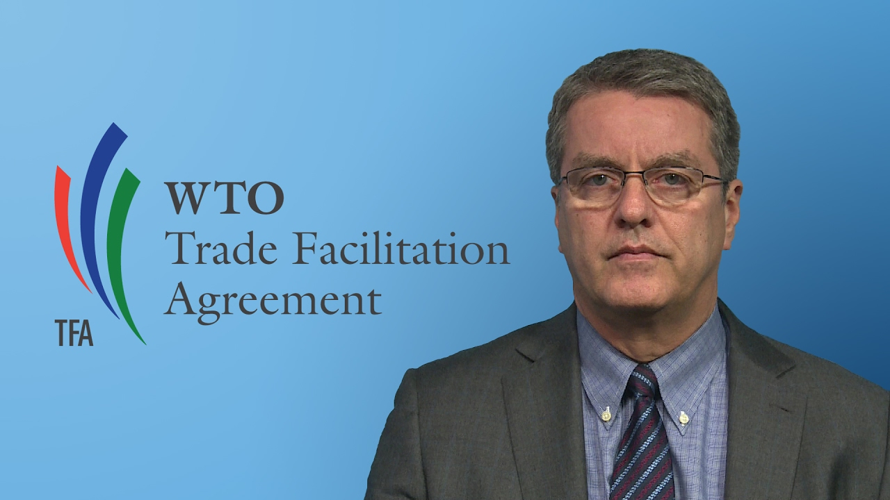 Trade Facilitation Agreement Wto Azevdo Trade Facilitation Agreement Now In Force