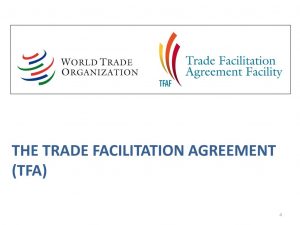 Trade Facilitation Agreement Wto Trade Facilitation The Trade Facilitation Agreement Ppt Download