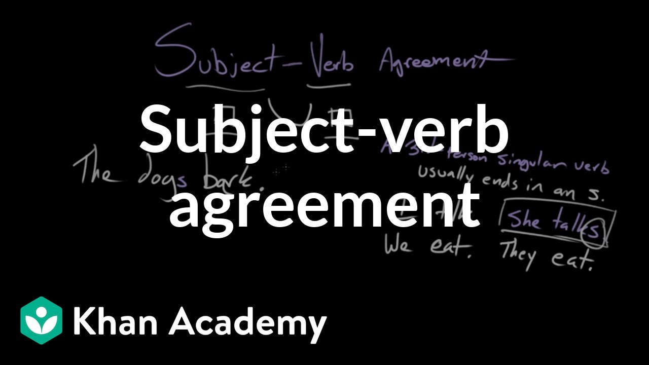 Verb Agreement Errors Subject Verb Agreement Video Khan Academy