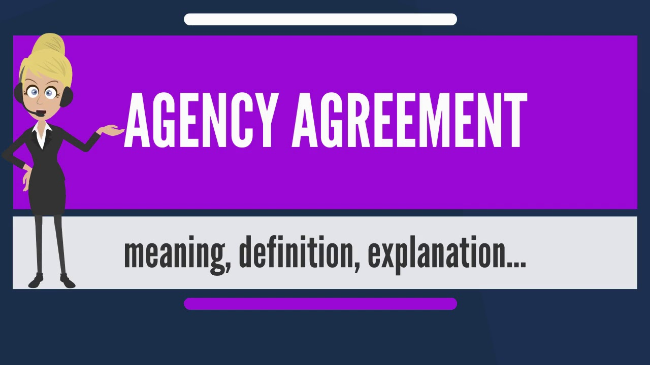 What Does The Term Agreement Mean What Is Agency Agreement What Does Agency Agreement Mean Agency Agreement Meaning