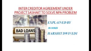 What Is An Intercreditor Agreement Hindi Inter Creditor Agreement To Solve Indias Npa Problem