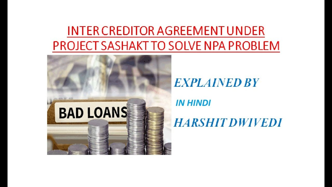 What Is An Intercreditor Agreement Hindi Inter Creditor Agreement To Solve Indias Npa Problem