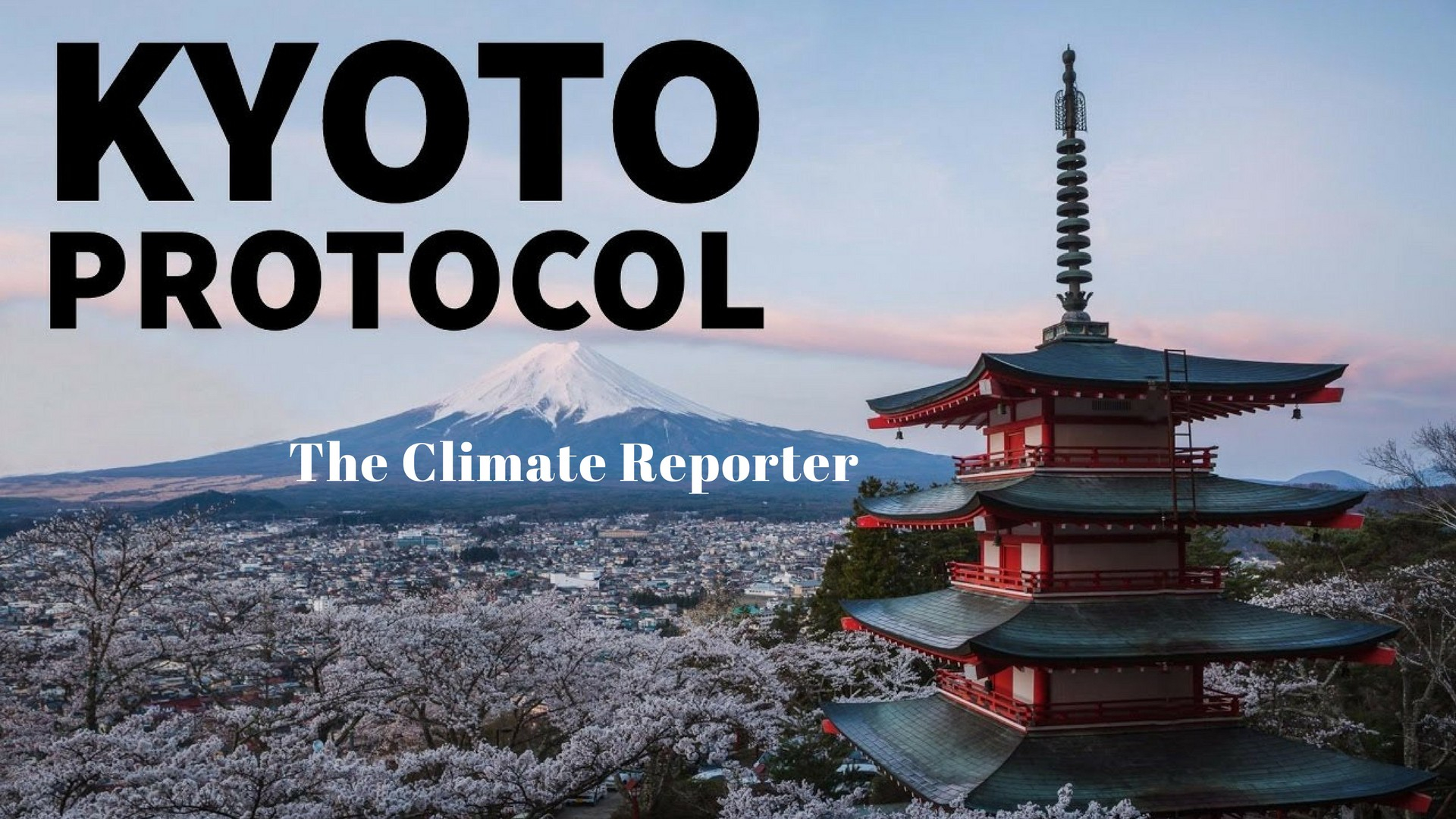 What Is Kyoto Agreement The Kyoto Protocol The Climate Reporter Medium