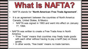 What Is The North American Free Trade Agreement North American Free Trade Agreement Ppt Video Online Download
