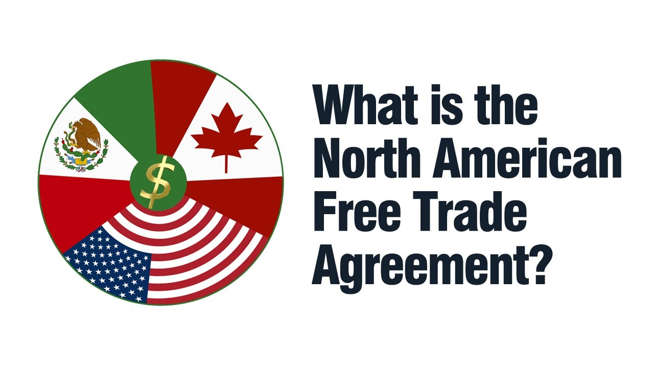 What Is The North American Free Trade Agreement What Is Nafta